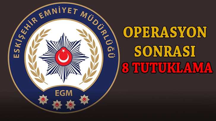 Hırsızlık şüphelilerine yönelik operasyon sonrası 8 tutuklama