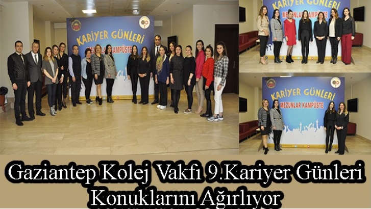 Gaziantep Kolej Vakfı 9.Kariyer Günleri Konuklarını Ağırlıyor