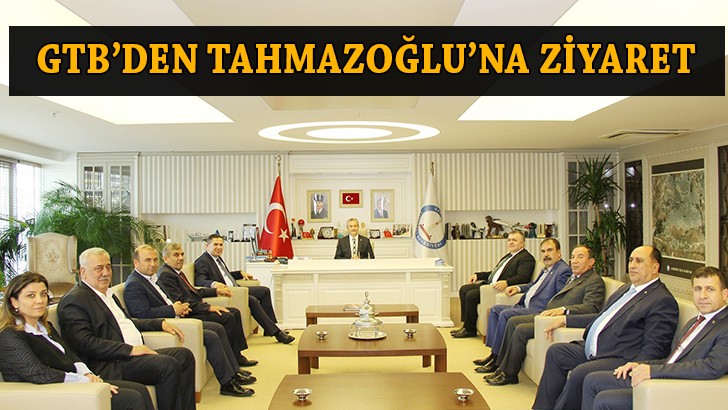 GTB’den Şahinbey Belediye Başkanı Tahmazoğlu’na ziyaret