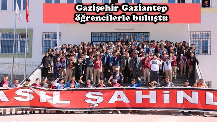Gazişehir Gaziantep öğrencilerle buluştu