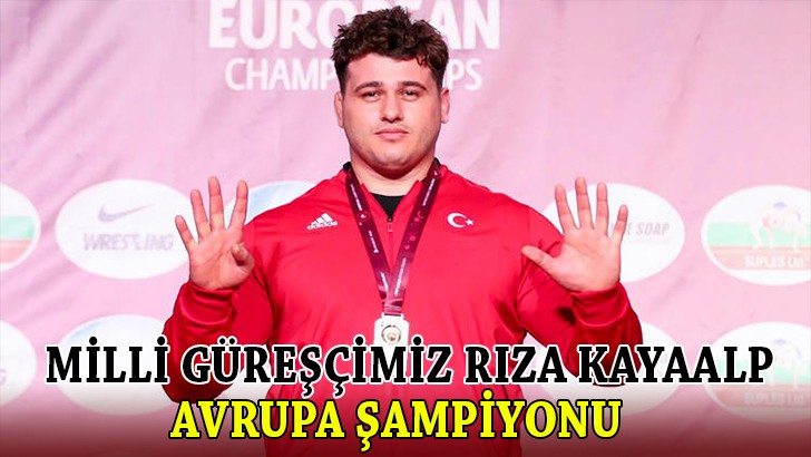 Milli güreşçimiz Rıza Kayaalp, Avrupa şampiyonu