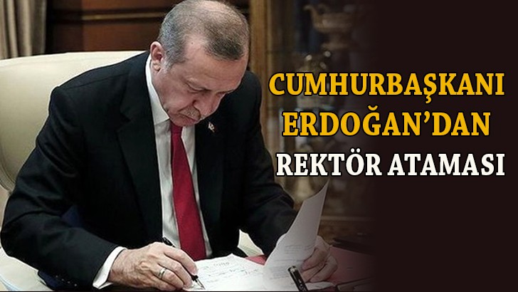 Cumhurbaşkanı Erdoğan'dan Rektör Ataması