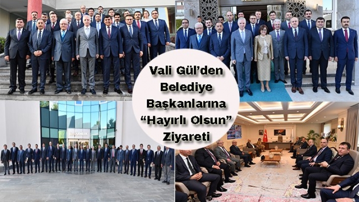 Vali Gül’den Belediye Başkanlarına “Hayırlı Olsun” Ziyareti