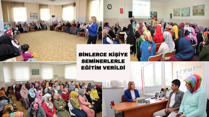 BİNLERCE KİŞİYE SEMİNERLERLE EĞİTİM VERİLDİ