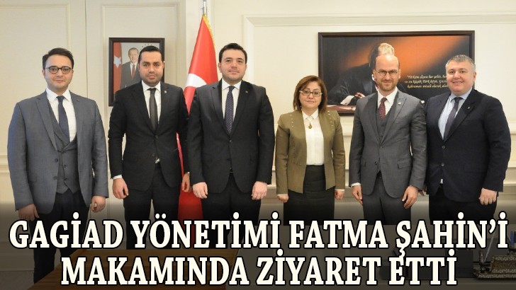 GAGİAD yönetimi Fatma Şahin’i makamında ziyaret etti