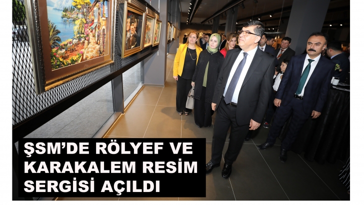 ŞSM’DE RÖLYEF VE KARAKALEM RESİM SERGİSİ AÇILDI