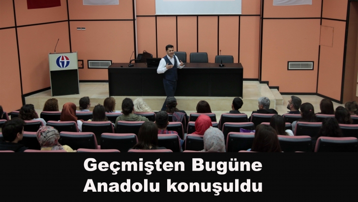 Geçmişten Bugüne Anadolu konuşuldu