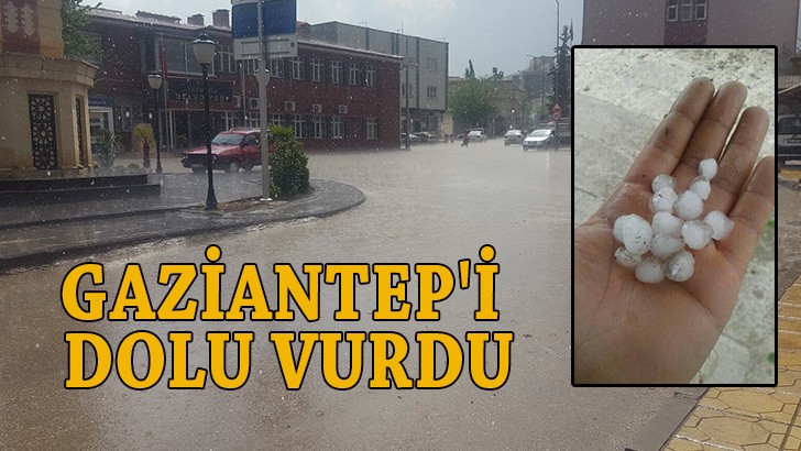 Gaziantep'te dolu yağışı etkili oldu