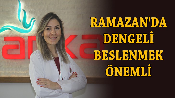 Ramazan'da dengeli beslenmek önemli