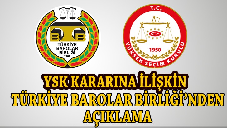 Ysk’nın iptal kararına ilişkin Türkiye Barolar Birliği’nin açıklaması