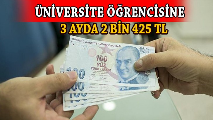 Üniversite öğrencisine 3 ayda 2 bin 425 TL harçlık