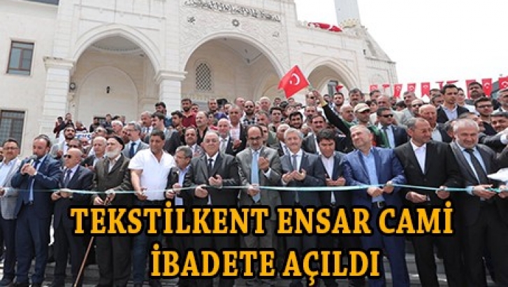 TEKSTİLKENT ENSAR CAMİ İBADETE AÇILDI