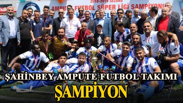 Şahinbey Ampute Futbol Takımı şampiyonluk kupasını kaldırdı