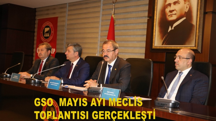 GSO  Mayıs ayı meclis toplantısı gerçekleşti