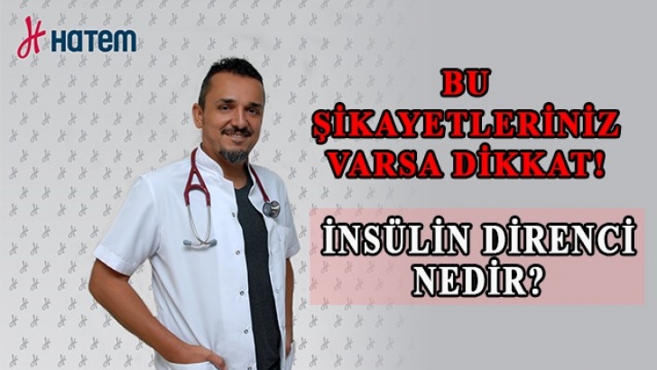 Çağımızın sağlık sorunu insülin direnci