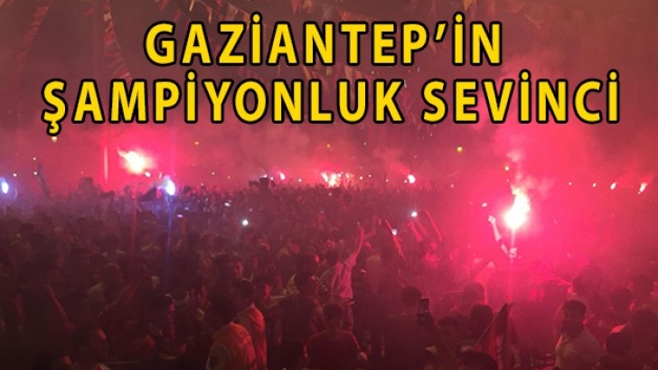 Gaziantep'in Süper Lig sevinci