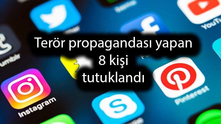 Terör propagandası yapan 8 kişi tutuklandı