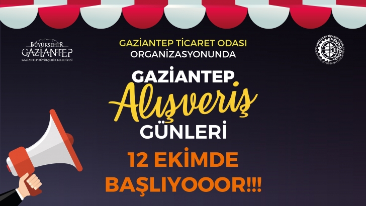 GAZİANTEP ALIŞVERİŞ GÜNLERİ 12 EKİM’DE BAŞLIYOR