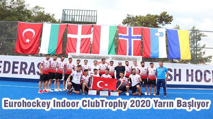 Eurohockey Indoor Club Trophy 2020 Yarın Başlıyor