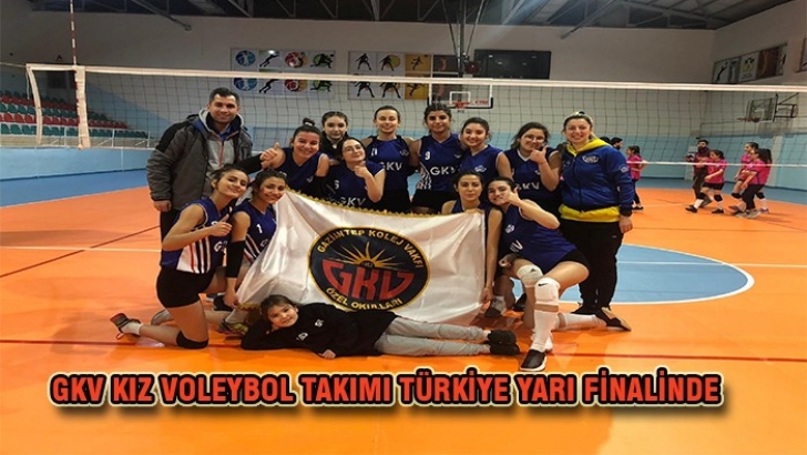 GKV KIZ VOLEYBOL TAKIMI TÜRKİYE YARI FİNALİNDE