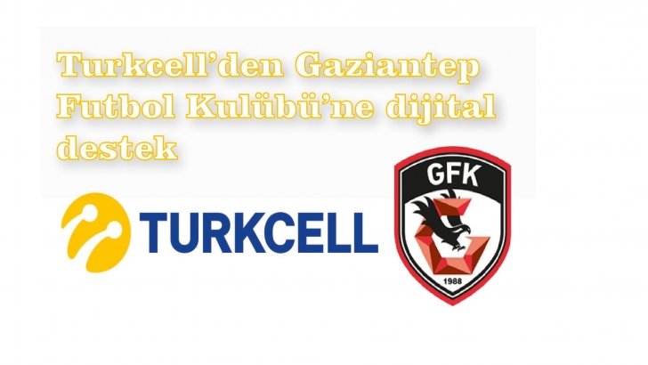 Turkcell’den Gaziantep Futbol Kulübü’ne dijital destek