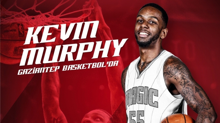 Gaziantep Basketbol, Kevin Murphy’i kadrosuna kattı