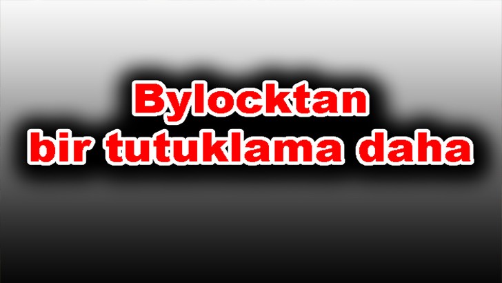 Bylocktan bir tutuklama daha