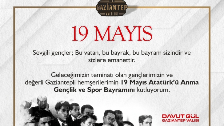 Vali Davut Gül’ün 19 Mayıs Atatürk’ü Anma,  Gençlik ve Spor Bayramı Mesajı